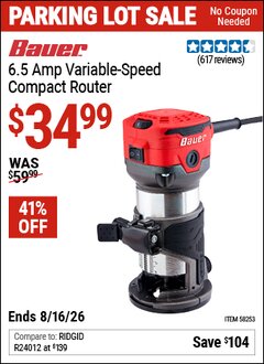 Harbor Freight Coupon BAUER 6.5 AMP VARIABLE-SPEED COMPACT ROUTER Lot No. 58253 EXPIRES: 8/16/26 - $34.99