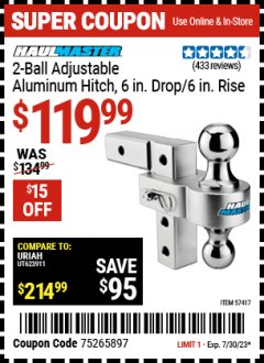 Harbor Freight Coupon 2-BALL ADJUSTABLE ALUMINUM HITCH 6. IN DROP/6 IN. RISE Lot No. 57417 Expired: 7/30/23 - $119.99
