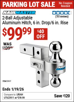 Harbor Freight Coupon HAUL-MASTER 2-BALL ADJUSTABLE ALUMINUM HITCH, 6 IN. DROP/6 IN. RISE Lot No. 57417 Expired: 12/31/69 - $99.99