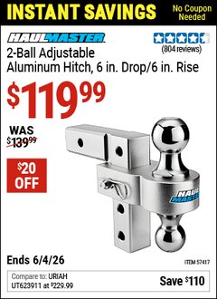 Harbor Freight Coupon HAUL-MASTER 2-BALL ADJUSTABLE ALUMINUM HITCH, 6 IN. DROP/6 IN. RISE Lot No. 57417 Valid Thru: 6/4/26 - $119.99