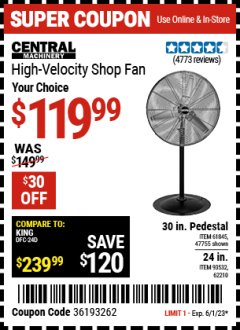 Harbor Freight Coupon HIGH-VELOCITY SHOP FAN Lot No. 61845, 47755, 93532, 62210 Expired: 6/1/23 - $119.99