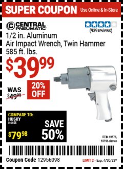 Harbor Freight Coupon 1/2" ALUMINUM AIR IMPACT WRENCH, TWIN HAMMER, 575 FTLBS Lot No. 69576/69916 Expired: 4/30/23 - $39.99