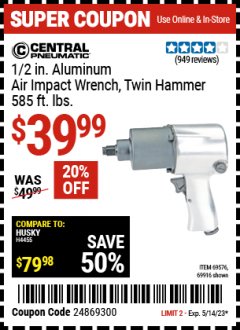 Harbor Freight Coupon 1/2" ALUMINUM AIR IMPACT WRENCH, TWIN HAMMER, 575 FTLBS Lot No. 69576, 69916 Expired: 5/14/23 - $39.99