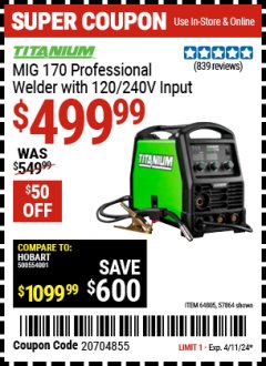 Harbor Freight Coupon TITANIUM MIG 170 PROFESSIONAL WELDER WITH 120/240V INPUT Lot No. 57864/64805 Expired: 4/11/24 - $499.99
