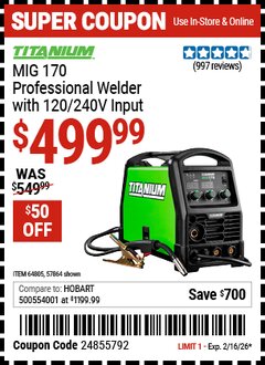 Harbor Freight Coupon TITANIUM MIG 170 PROFESSIONAL WELDER WITH 120/240V INPUT Lot No. 57864/64805 Valid Thru: 2/16/26 - $499.99