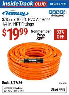 Harbor Freight Coupon MERLIN 3/8 IN. X 100 FT. PVC AIR HOSE, 1/4 IN. NPT FITTINGS Lot No. 58532 Valid: 12/31/69 - 8/27/26 - $19.99