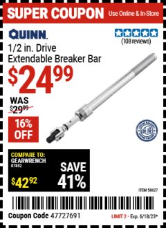 Harbor Freight Coupon QUINN 1/2 IN. DRIVE EXTENDABLE BREAKER BAR Lot No. 58627 Expired: 6/10/23 - $24.99