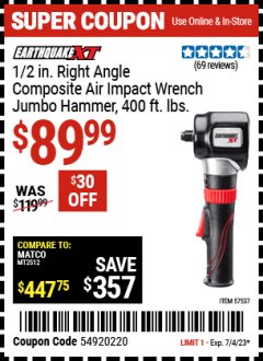 Harbor Freight Coupon EARTHQUAKE XT 1/2 IN. RIGHT ANGLE COMPOSITE AIR IMPACT WRENCH, JUMBO HAMMER, 400 FT. LBS. Lot No. 57537 Expired: 7/4/23 - $89.99