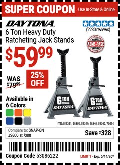 Harbor Freight Coupon DAYTONA 6 TON HEAVY DUTY RATCHETING JACK STANDS Lot No. 58351/58350/58349/58348/58342/70594 Valid Thru: 6/14/26 - $59.99