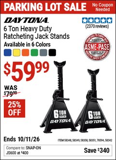Harbor Freight Coupon DAYTONA 6 TON HEAVY DUTY RATCHETING JACK STANDS Lot No. 58351/58350/58349/58348/58342/70594 Expired: 10/11/26 - $59.99