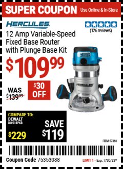 Harbor Freight Coupon HERCULES 12 AMP VARIABLE SPEED FIXED BASE ROUTER WITH PLUNGE BASE KIT Lot No. 57368 Expired: 7/30/23 - $109.99