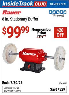 Harbor Freight ITC Coupon BAUER 8 IN. STATIONARY BUFFER Lot No. 58827 Valid Thru: 7/30/26 - $99.99
