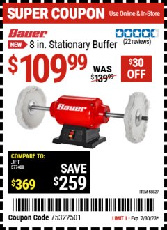 Harbor Freight Coupon BAUER 8 IN. STATIONARY BUFFER Lot No. 58827 Expired: 7/23/23 - $109.99