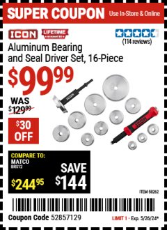 Harbor Freight Coupon ICON ALUMINUM BEARING AND SEAL DRIVER SET, 16-PIECE Lot No. 58262 Expired: 5/26/24 - $99.99