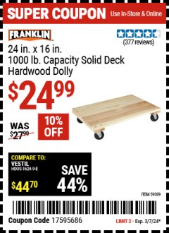 Harbor Freight Coupon FRANKLIN 24 IN. X 16 IN. 1000 LB. CAPACITY SOLID DECK HARDWOOD DOLLY Lot No. 59309 Expired: 3/7/24 - $24.99