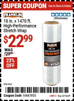 Harbor Freight Coupon FRANKLIN 18 IN. X 1470 FT. HIGH-PERFORMANCE STRETCH WRAP Lot No. 58332 Expired: 8/15/24 - $22.99