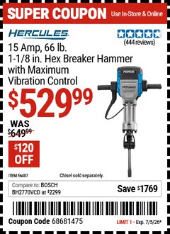 Harbor Freight Coupon HERCULES 15 AMP, 66 LB., 1-1/8 IN. HEX BREAKER HAMMER WITH MAXIMUM VIBRATION CONTROL Lot No. 56407 EXPIRES: 7/5/26 - $529.99