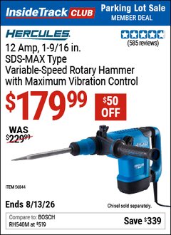 Harbor Freight Coupon HERCULES 12 AMP, 1-9/16 IN. SDS-MAX TYPE VARIABLE-SPEED ROTARY HAMMER WITH MAXIMUM VIBRATION CONTROL Lot No. 46844 Valid: 12/31/69 - 8/13/26 - $179.99