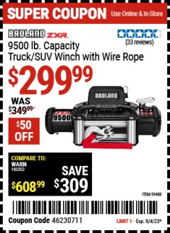 Harbor Freight Coupon BADLAND ZXR 9500 LB. TRUCK/SUV WINCH WITH WIRE ROPE Lot No. 59408 Expired: 9/4/23 - $299.99