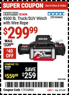 Harbor Freight Coupon BADLAND ZXR 9500 LB. TRUCK/SUV WINCH WITH WIRE ROPE Lot No. 59408 Expired: 3/7/24 - $299.99