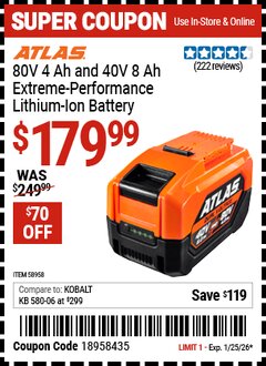 Harbor Freight Coupon ATLAS 80V 4 AH AND 40V 8 AH EXTREME-PERFORMANCE LITHIUM-ION BATTERY Lot No. 58958 Expired: 1/25/26 - $179.99