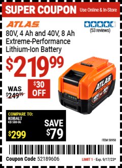 Harbor Freight Coupon ATLAS 80V, 4 AH AND 40V, 8AH EXTREME-PERFORMANCE LITHIUM-ION BATTERY Lot No. 58958 Expired: 9/17/23 - $219.99