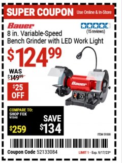 Harbor Freight Coupon BAUER 8 IN. VARIABL-SPEED BENCH GRINDER WITH LED WORK LIGHT Lot No. 59300 Expired: 9/17/23 - $124.99