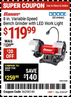 Harbor Freight Coupon BAUER 8 IN. VARIABLE-SPEED BENCH GRINDER WITH LED WORK LIGHT Lot No. 59300 Expired: 5/26/24 - $119.99