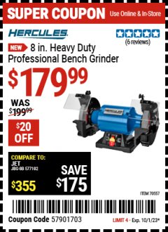 Harbor Freight Coupon 8 IN. HEAVY DUTY PROFESSIONAL BENCH GRINDER Lot No. 70557 Expired: 10/1/23 - $179.99