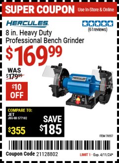 Harbor Freight Coupon 8 IN. HEAVY DUTY PROFESSIONAL BENCH GRINDER Lot No. 70557 Expired: 4/11/24 - $169.99