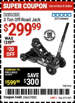 Harbor Freight Coupon BADLAND 3 TON OFF-ROAD JACK Lot No. 59136 Expired: 4/11/24 - $299.99