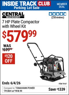 Harbor Freight Coupon CENTRAL MACHINERY 7 HP PLATE COMPACTOR WITH WHEEL KIT Lot No. 70167 Valid: 12/31/69 - 6/4/26 - $579.99