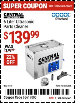 Harbor Freight Coupon CENTRAL MACHINERY 6 LITER ULTRASONIC PARTS CLEANER Lot No. 59430 Expired: 10/12/23 - $139.99