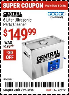 Harbor Freight Coupon CENTRAL MACHINERY 6 LITER ULTRASONIC PARTS CLEANER Lot No. 59430 Expired: 4/28/24 - $149.99