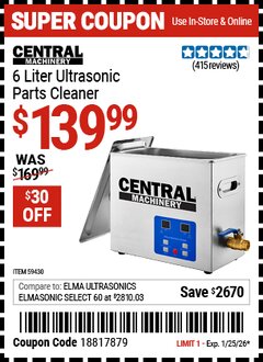 Harbor Freight Coupon CENTRAL MACHINERY 6 LITER ULTRASONIC PARTS CLEANER Lot No. 59430 Expired: 1/25/26 - $139.99