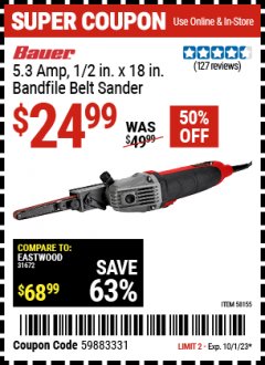 Harbor Freight Coupon BAUER 5.3 AMP 1/2 IN X 18 IN BANDFILE BELT SANDER Lot No. 58155 Expired: 10/1/23 - $24.99