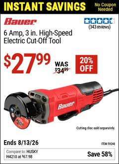 Harbor Freight Coupon BAUER 6 AMP, 3 IN. HIGH-SPEED ELECTRIC CUT-OFF TOOL Lot No. 59248 Expired: 6/13/26 - $27.99
