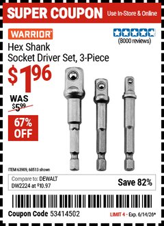 Harbor Freight Coupon WARRIOR HEX SHANK SOCKET DRIVER SET, 3-PIECE Lot No. 68513/42191/63928/63909 Valid Thru: 6/14/26 - $1.96