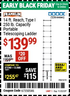 Harbor Freight Coupon FRANKLIN 14 FT. REACH, TYPE I, 250 LB. PORTABLE TELESCOPING LADDER Lot No. 56729 Expired: 11/22/23 - $139.99