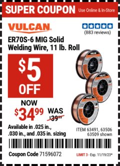 Harbor Freight Coupon VULCAN ER70S-6 MIG SOLID WELDING WIRE, 11 LB. ROLL Lot No. 63491, 63506, 63509 Expired: 11/19/23 - $34.99