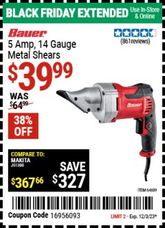 Harbor Freight Coupon BAUER 5 AMP 14 GAUGE METAL SHEARS Lot No. 64609 Expired: 12/3/23 - $39.99