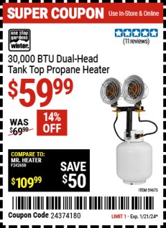 Harbor Freight Coupon ONE STOP GARDENS WINTER 30,000 BTU DUAL-HEAD TANK TOP PROPANE HEATER Lot No. 59673 Expired: 1/21/24 - $59.99