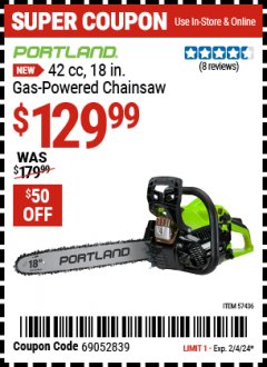 Harbor Freight Coupon PORTLAND 42CC, 18 IN. GAS-POWERED CHAINSAW Lot No. 57436 Expired: 2/4/24 - $129.99
