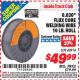 Harbor Freight ITC Coupon 0.030" FLUX CORE WELDING WIRE 10 LB. ROLL Lot No. 42914 Expired: 3/31/15 - $49.99
