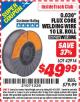 Harbor Freight ITC Coupon 0.030" FLUX CORE WELDING WIRE 10 LB. ROLL Lot No. 42914 Expired: 5/31/15 - $49.99