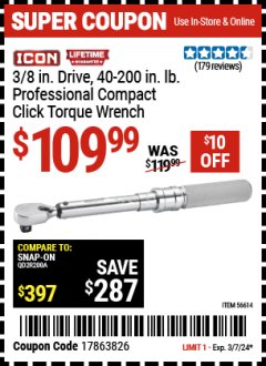 Harbor Freight Coupon 3/8 IN. DRIVE, 40-200IN. LB. PROFESSIONAL COMPACT CLICK TORQUE WRENCH Lot No. 56614 Valid Thru: 3/7/24 - $109.99