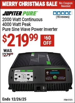 Harbor Freight Coupon JUPITER PURE 2000 WATT CONTINUOUS/4000 WATT PEAK PURE SINE WAVE POWER INVERTER Lot No. 57272 EXPIRES: 12/26/25 - $219.99