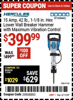 Harbor Freight Coupon HERCULES 15 AMP, 42 LB., 1-1/8 IN. HEX LOWER WALL BREAKER HAMMER WITH MAXIMUM VIBRATION CONTROL Lot No. 57150 Expired: 4/11/24 - $399.99