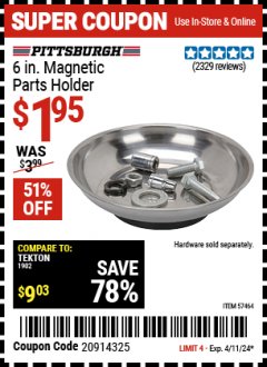 Harbor Freight Coupon PITTSBURGH 6 IN.MAGNETIC PARTS HOLDER Lot No. 57464 Expired: 4/11/24 - $1.95