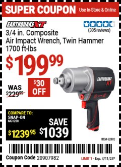 Harbor Freight Coupon EARTHQUAKE XT 3/4 IN. COMPOSITE AIR IMPACT WRENCH, TWIN HAMMER 1700 FT-LBS Lot No. 62892 Expired: 4/11/24 - $199.99